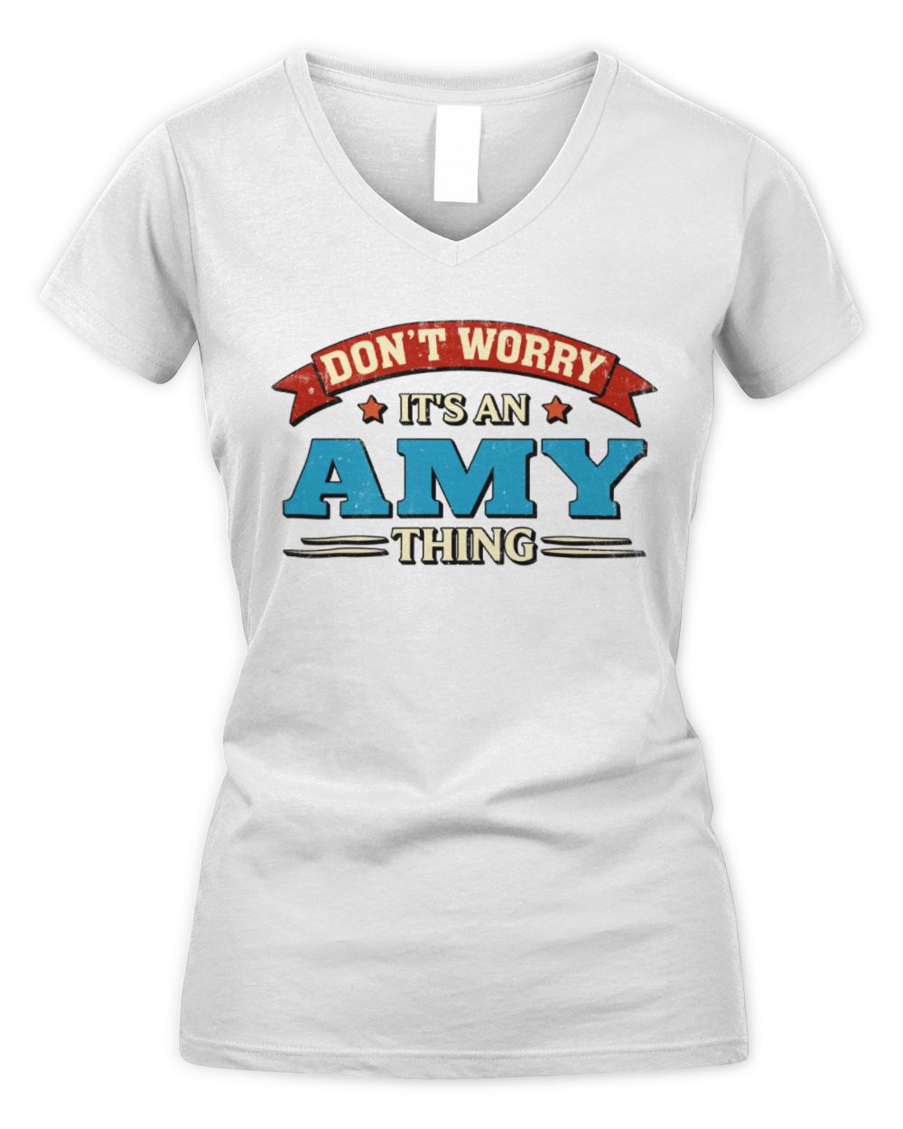 Don't Worry It's a Your Name Thing Funny Retro T-Shirt AMY M1-57 / Women's V-Neck T-Shirt / white