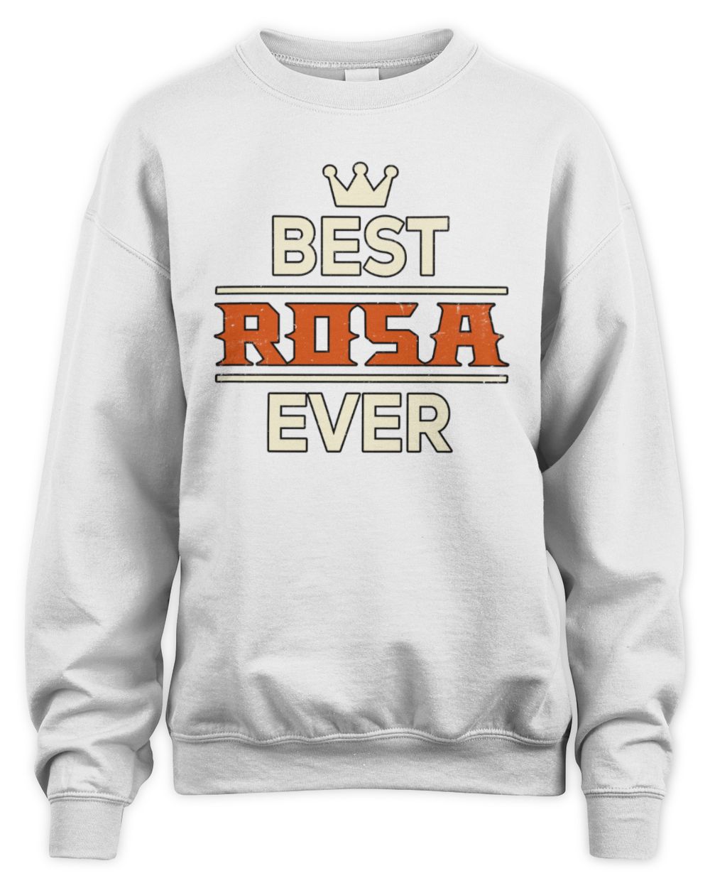 Best Your Name With Crown Shirt ROSA M1-59 / Unisex Sweatshirt / white
