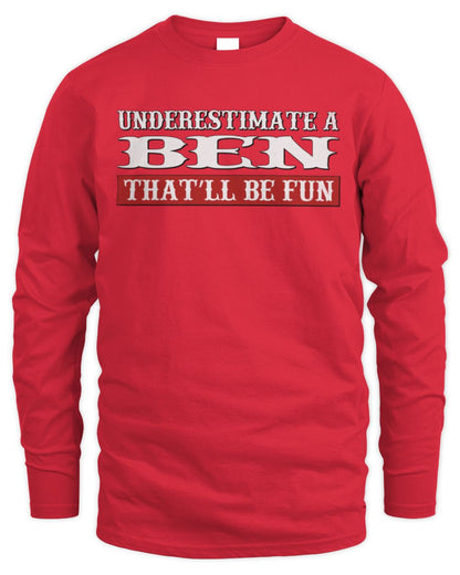 Underestimate Me That'll Be Fun Graphic T-Shirt BEN M1-69 / Men's Long Sleeved T-Shirt / red