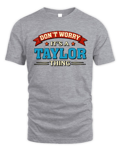 Don't Worry It's a Your Name Thing Funny Retro T-Shirt TAYLOR M1-57 / Unisex Standard T-Shirt / sport grey