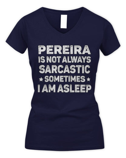 Your Name Is Not Always Sarcastic Funny T-Shirt PEREIRA M1-62 / Women's V-Neck T-Shirt / navy