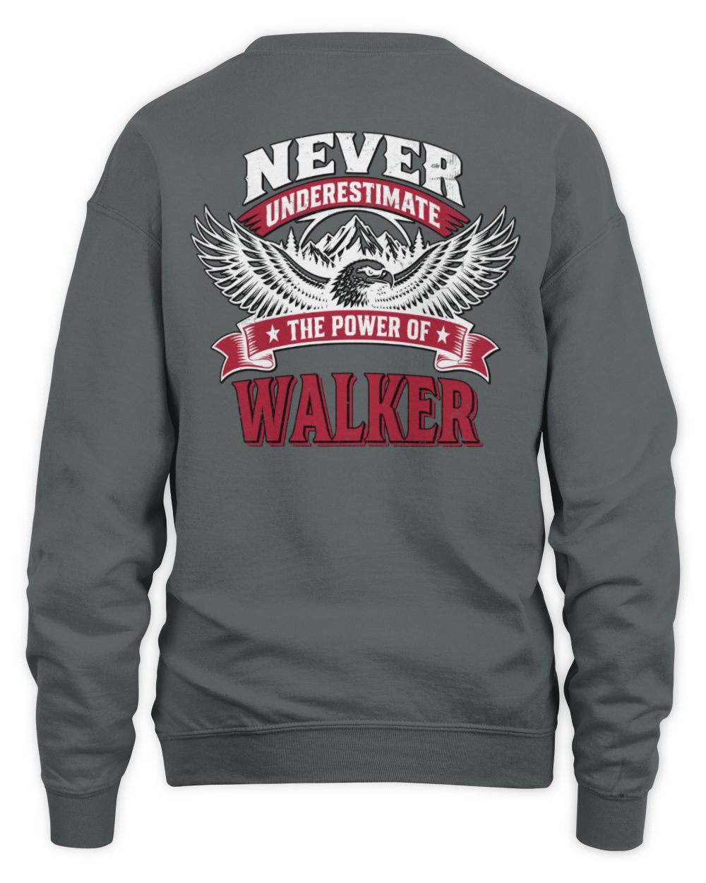 Never Underestimate Your Name Eagle Mountain Shirt WALKER M1-61 / Unisex Sweatshirt / charcoal