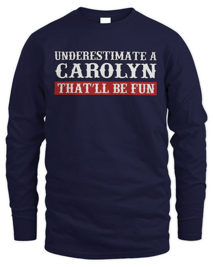 Underestimate Me That'll Be Fun Graphic T-Shirt CAROLYN M1-69 / Men's Long Sleeved T-Shirt / navy