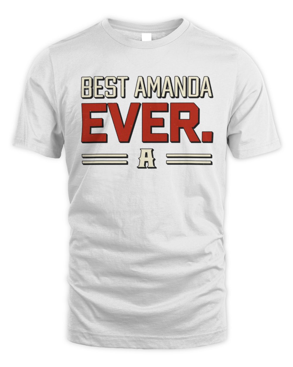Best Your Name Ever Cool Shirt AMANDA M1-58 / Unisex Standard T-Shirt / white