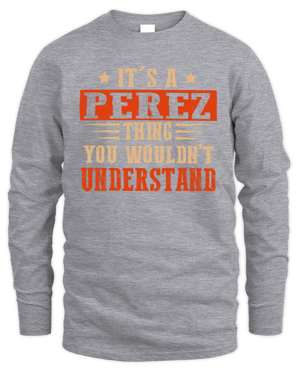 It's a Name Thing Personalized Funny Shirt PEREZ M1-51 / Men's Long Sleeved T-Shirt / sport grey