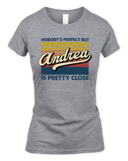 Nobody's Perfect But Your Name Is Pretty Close Retro Shirt ANDREA M1-65 / Women's Standard T-Shirt / sport grey