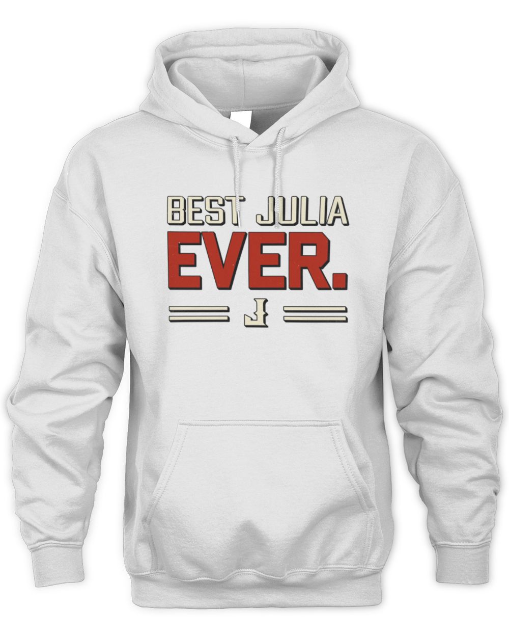 Best Your Name Ever Cool Shirt JULIA M1-58 / Unisex Hoodie / white
