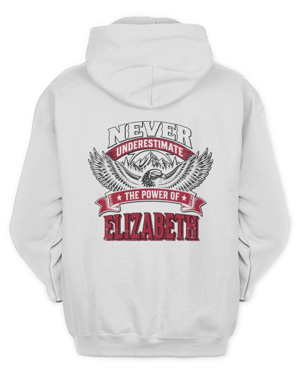 Never Underestimate Your Name Eagle Mountain Shirt ELIZABETH M1-61 / Unisex Hoodie / white