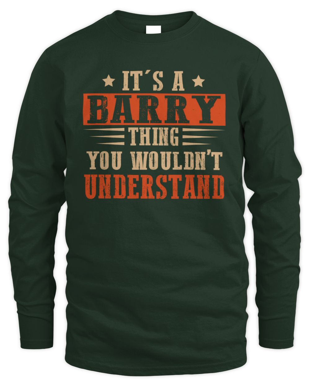 It's a Name Thing Personalized Funny Shirt BARRY M1-51 / Men's Long Sleeved T-Shirt / forest green