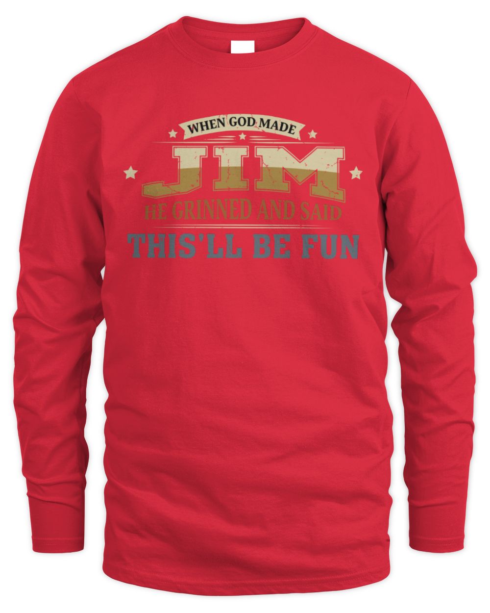 When God Made Your Name Funny Heritage T-Shirt JIM M1-80 / Men's Long Sleeved T-Shirt / red
