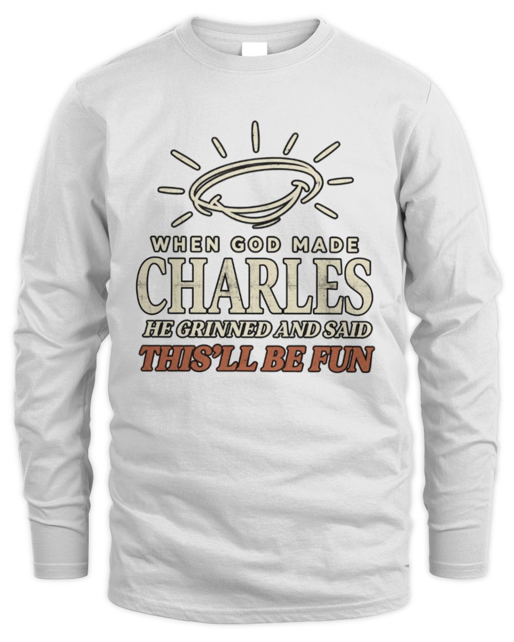 When God Made Your Name Funny Western T-Shirt T-Shirt CHARLES M1-S82 / Men's Long Sleeved T-Shirt / white