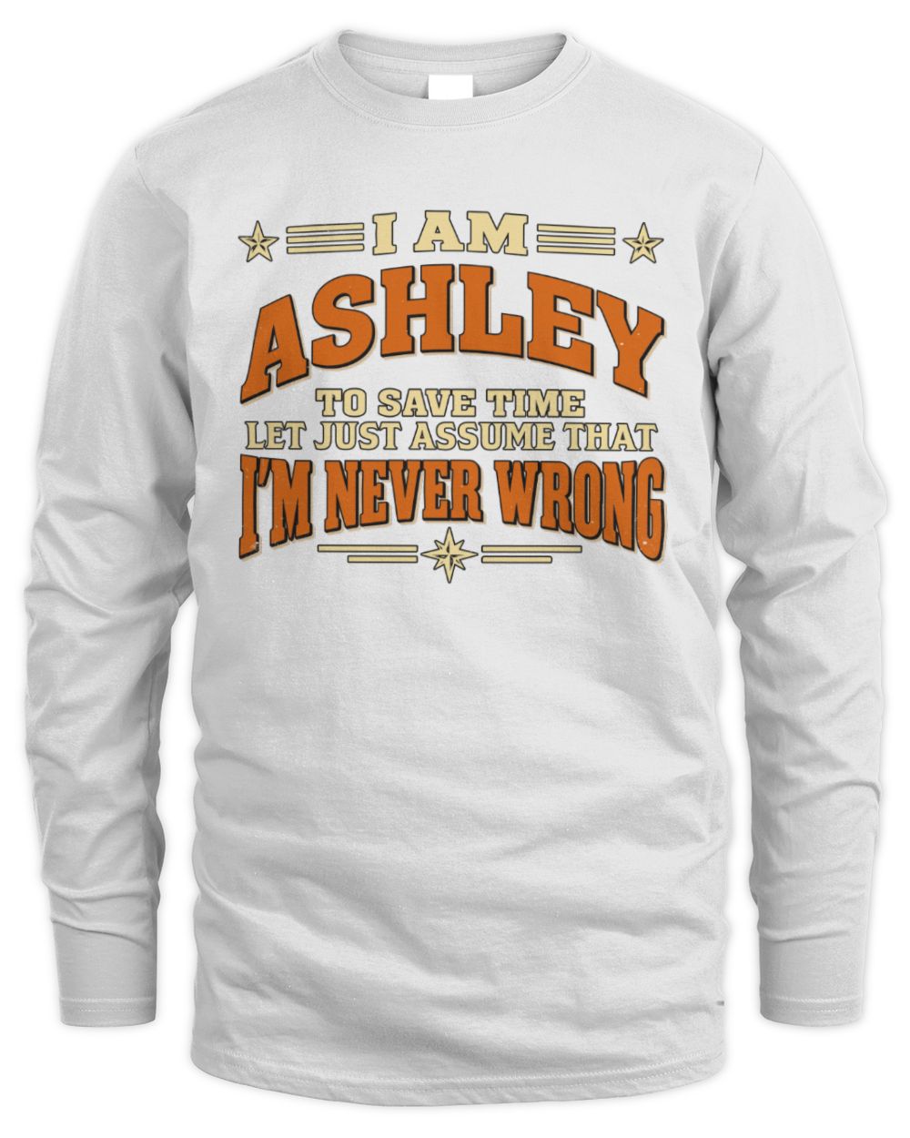 I'm Name Let's Just Assume I'm Never Wrong Retro Shirt ASHLEY M1-64 / Men's Long Sleeved T-Shirt / white