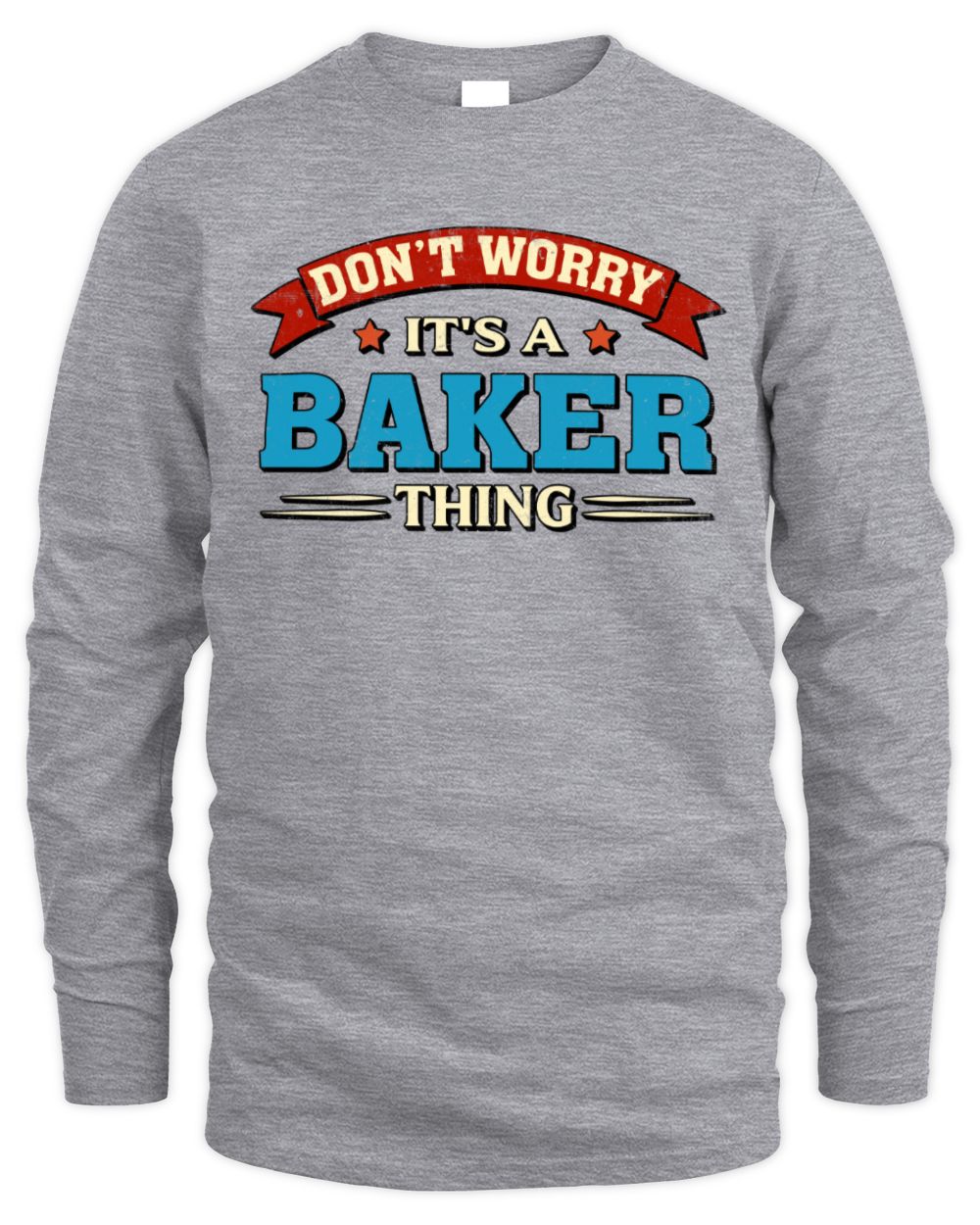 Don't Worry It's a Your Name Thing Funny Retro T-Shirt BAKER M1-57 / Men's Long Sleeved T-Shirt / sport grey