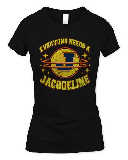 Everyone Needs a Your Name Shirt JACQUELINE M1-76 / Women's Standard T-Shirt / black