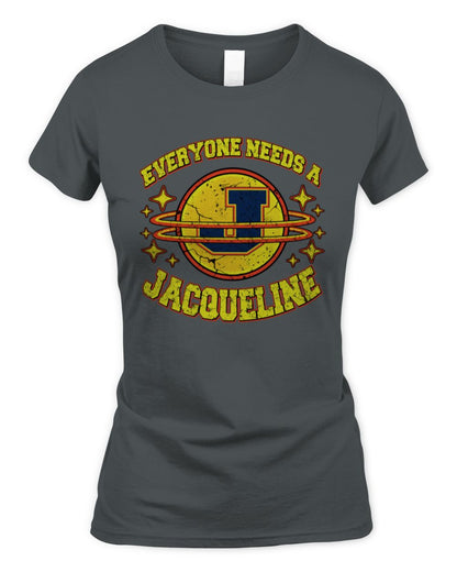 Everyone Needs a Your Name Shirt JACQUELINE M1-76 / Women's Standard T-Shirt / charcoal