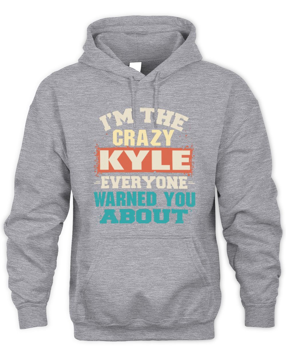 I'm the Crazy One Everyone Warned You About Retro Graphic T-Shirt KYLE M1-70 / Unisex Hoodie / sport grey