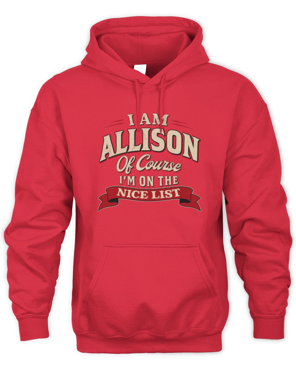I'm Name Of Course I'm On The Nice List Funny Christmas Shirt ALLISON M1-68 / Unisex Hoodie / red