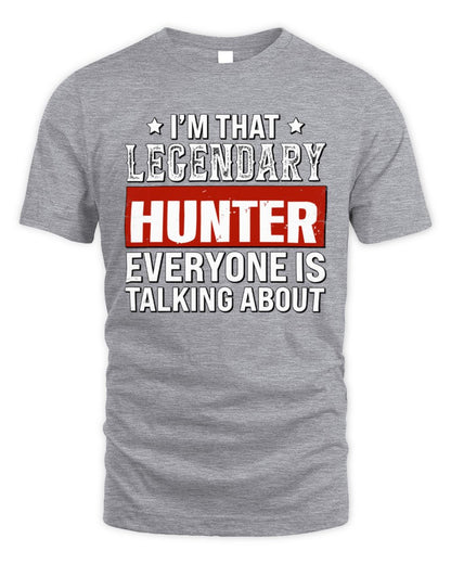 I'm That Legendary Name Everyone Is Talking About Funny Graphic T-Shirt HUNTER M1-73 / Unisex Standard T-Shirt / sport grey
