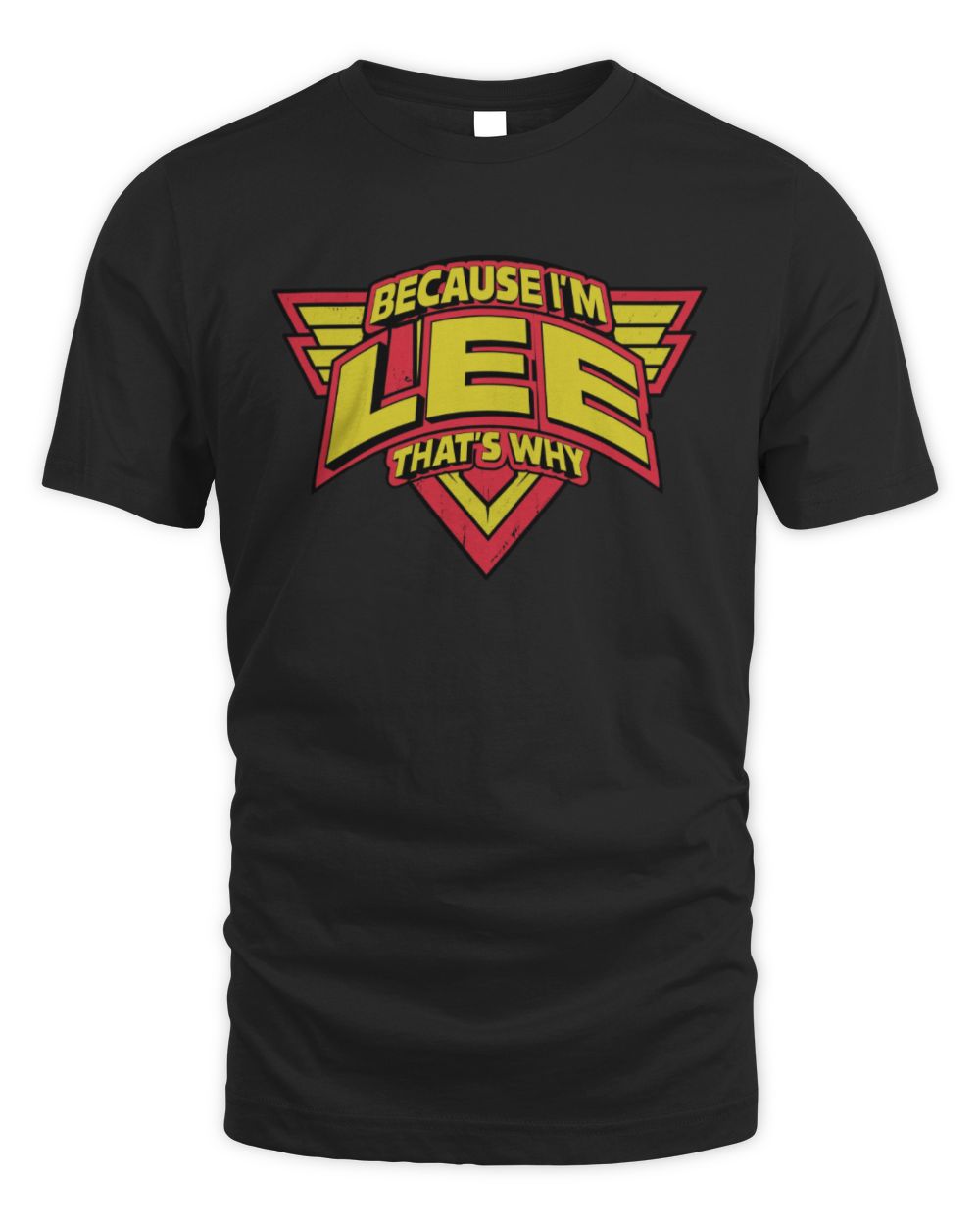 Because I'm Name That's Why Red and Yellow Logo Graphic T-Shirt LEE M1-75 / Unisex Standard T-Shirt / black
