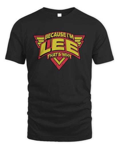 Because I'm Name That's Why Red and Yellow Logo Graphic T-Shirt LEE M1-75 / Unisex Standard T-Shirt / black