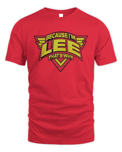 Because I'm Name That's Why Red and Yellow Logo Graphic T-Shirt LEE M1-75 / Unisex Standard T-Shirt / red