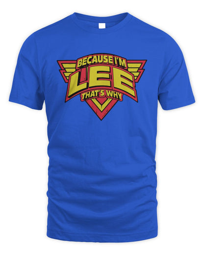 Because I'm Name That's Why Red and Yellow Logo Graphic T-Shirt LEE M1-75 / Unisex Standard T-Shirt / royal