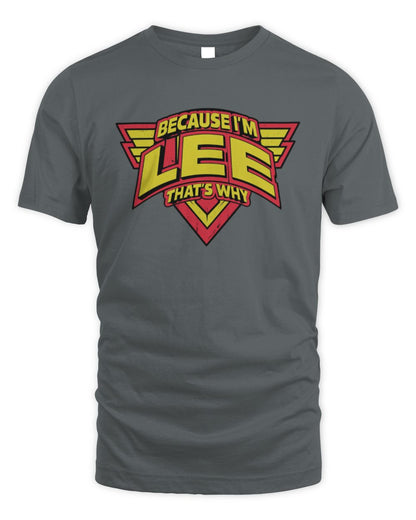 Because I'm Name That's Why Red and Yellow Logo Graphic T-Shirt LEE M1-75 / Unisex Standard T-Shirt / charcoal