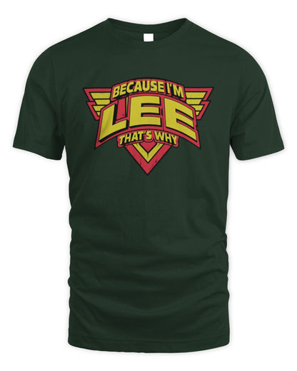 Because I'm Name That's Why Red and Yellow Logo Graphic T-Shirt LEE M1-75 / Unisex Standard T-Shirt / forest green
