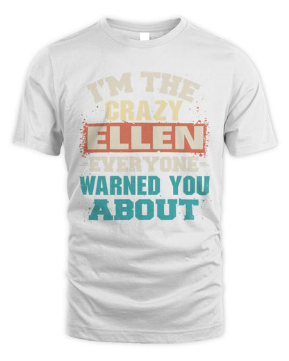 I'm the Crazy One Everyone Warned You About Retro Graphic T-Shirt ELLEN M1-70 / Unisex Standard T-Shirt / white