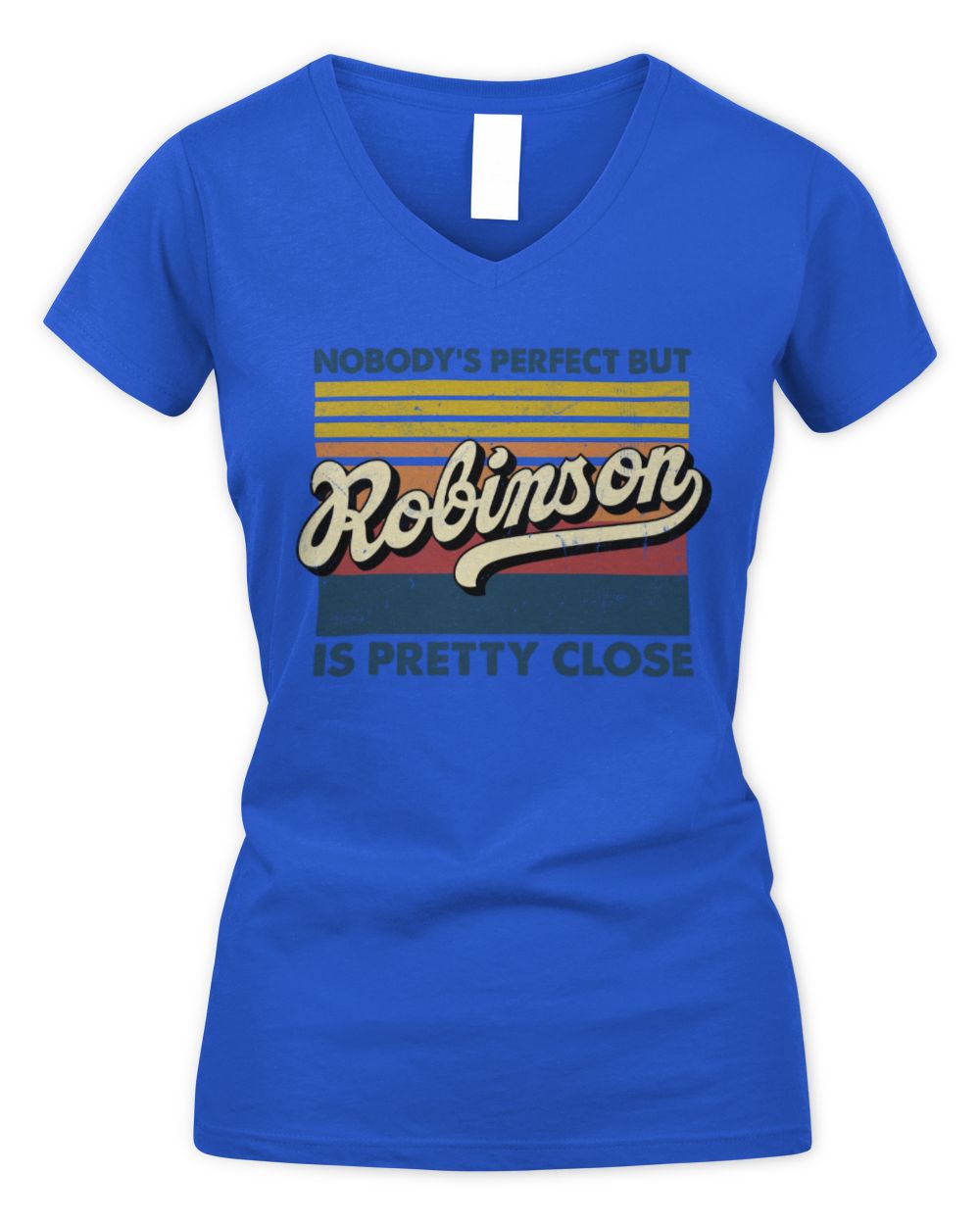 Nobody's Perfect But Your Name Is Pretty Close Retro Shirt ROBINSON M1-65 / Women's V-Neck T-Shirt / royal