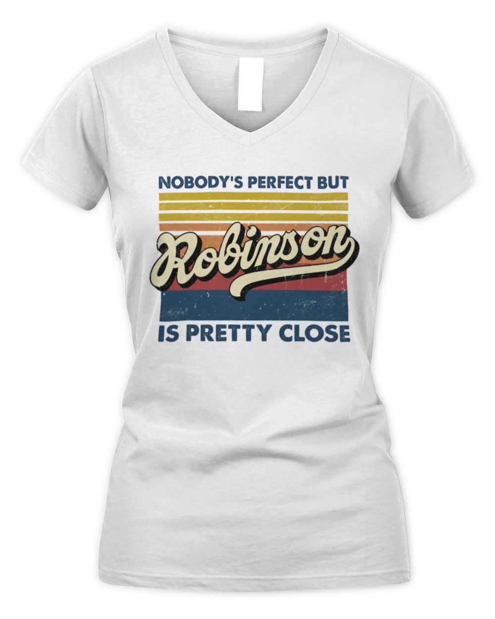Nobody's Perfect But Your Name Is Pretty Close Retro Shirt ROBINSON M1-65 / Women's V-Neck T-Shirt / white