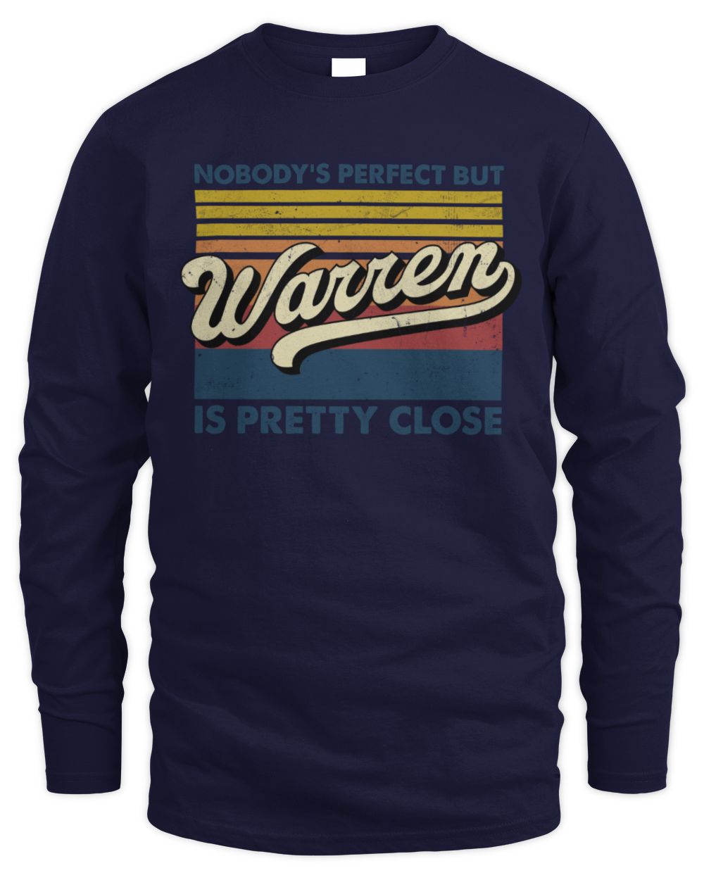 Nobody's Perfect But Your Name Is Pretty Close Retro Shirt WARREN M1-65 / Men's Long Sleeved T-Shirt / navy