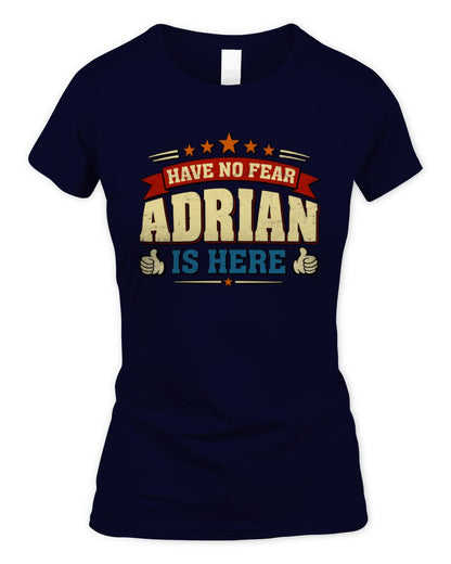 Have No Fear Your Name Is Here Cool Graphic T-Shirt ADRIAN M1-71 / Women's Standard T-Shirt / navy