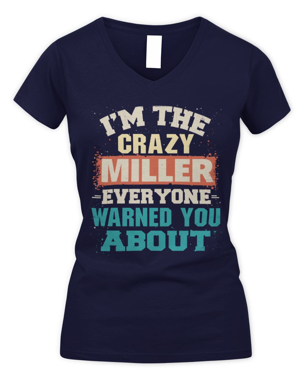I'm the Crazy One Everyone Warned You About Retro Graphic T-Shirt MILLER M1-70 / Women's V-Neck T-Shirt / navy