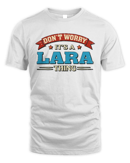 Don't Worry It's a Your Name Thing Funny Retro T-Shirt LARA M1-57 / Unisex Standard T-Shirt / white