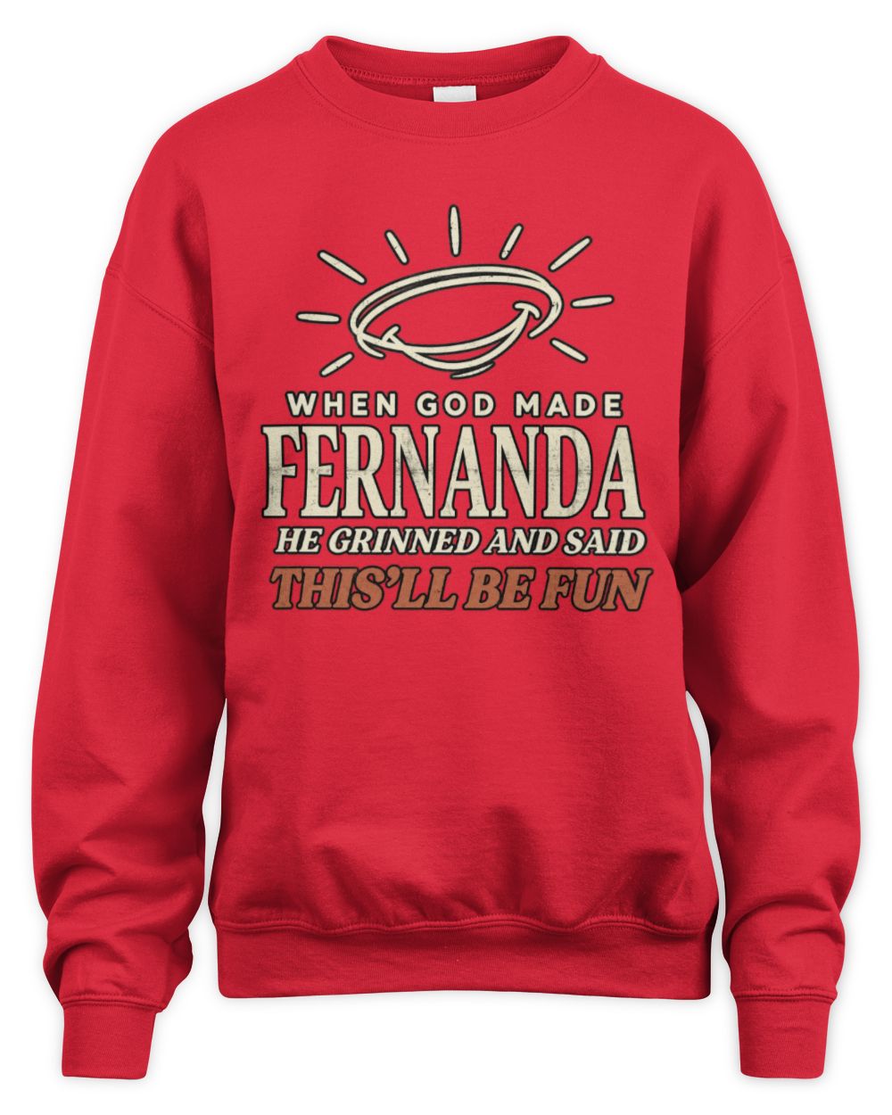 When God Made Your Name Funny Western T-Shirt T-Shirt FERNANDA M1-S82 / Unisex Sweatshirt / red