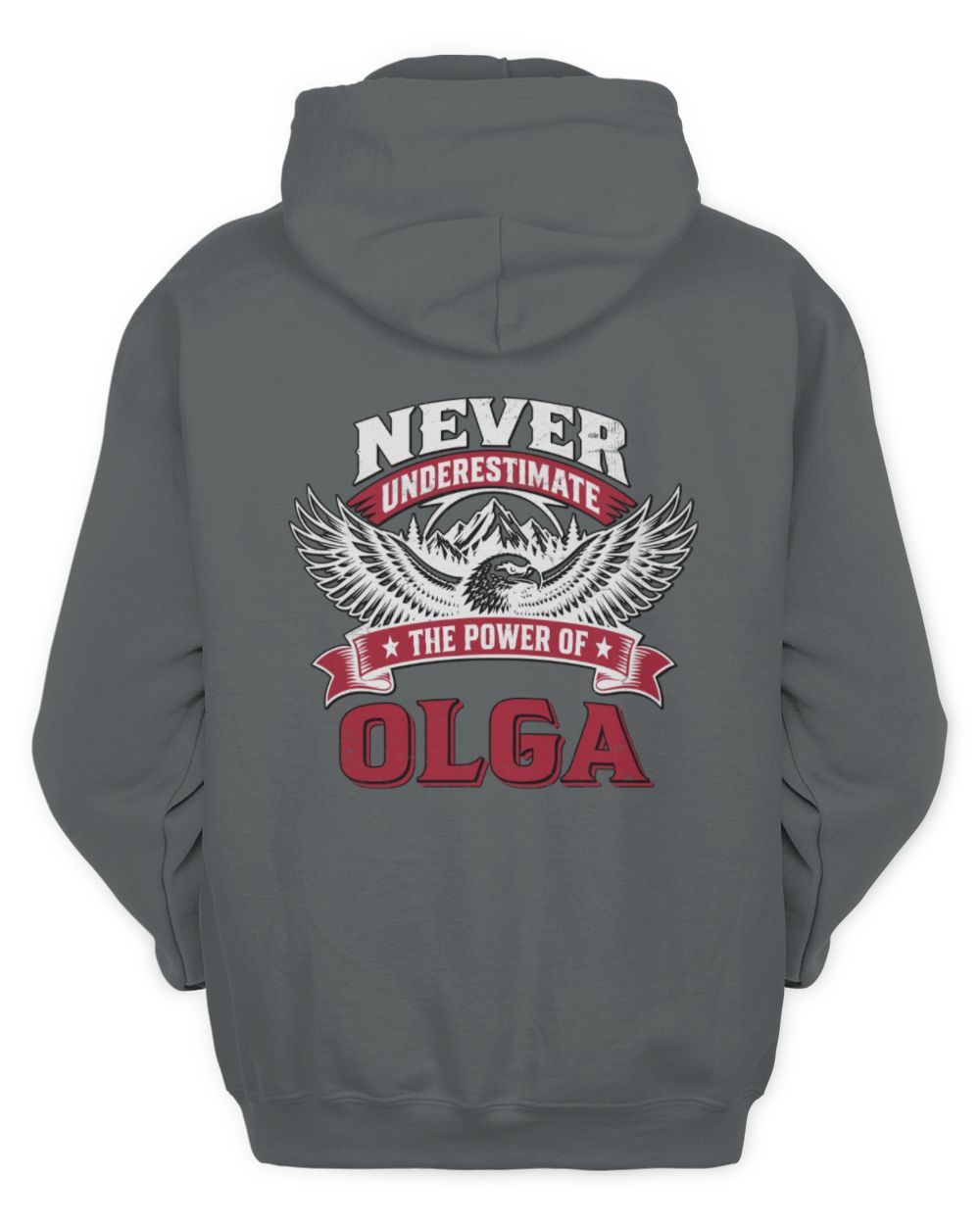 Never Underestimate Your Name Eagle Mountain Shirt OLGA M1-61 / Unisex Hoodie / charcoal
