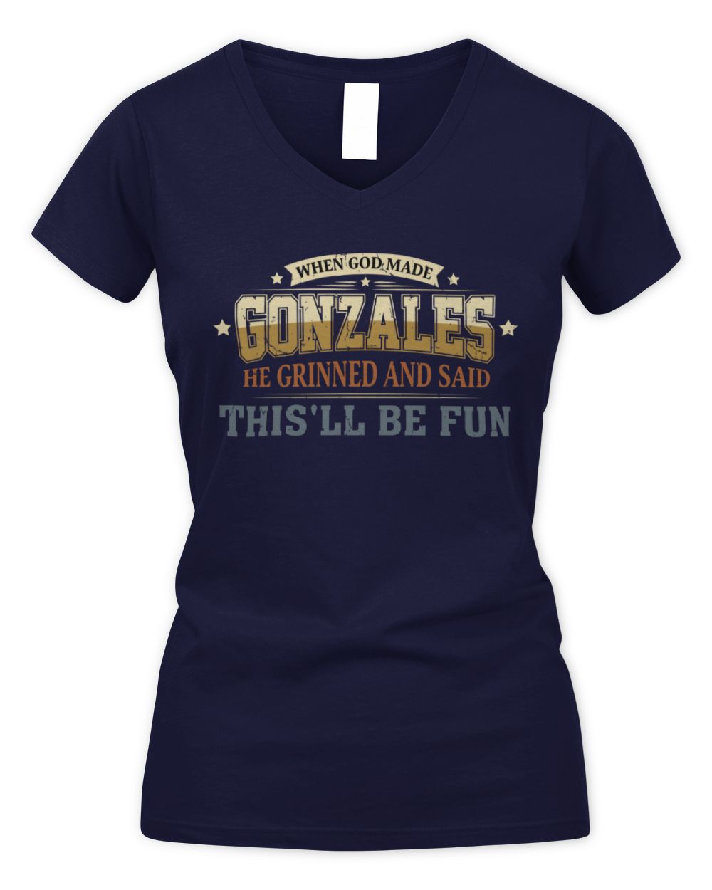 When God Made Your Name Funny Heritage T-Shirt GONZALES M1-80 / Women's V-Neck T-Shirt / navy