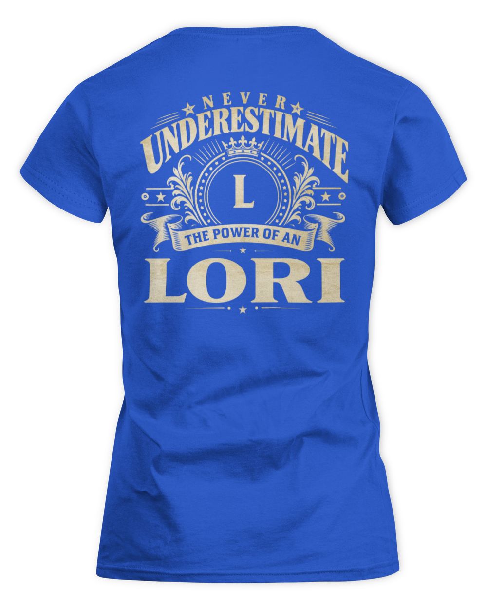 Never Underestimate Your Name Luxury Logo Shirt LORI M1-63 / Women's Standard T-Shirt / royal