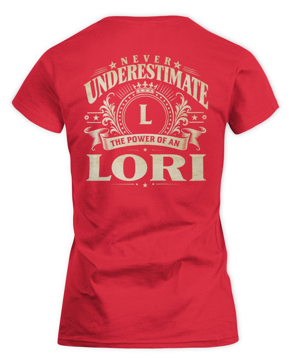 Never Underestimate Your Name Luxury Logo Shirt LORI M1-63 / Women's Standard T-Shirt / red