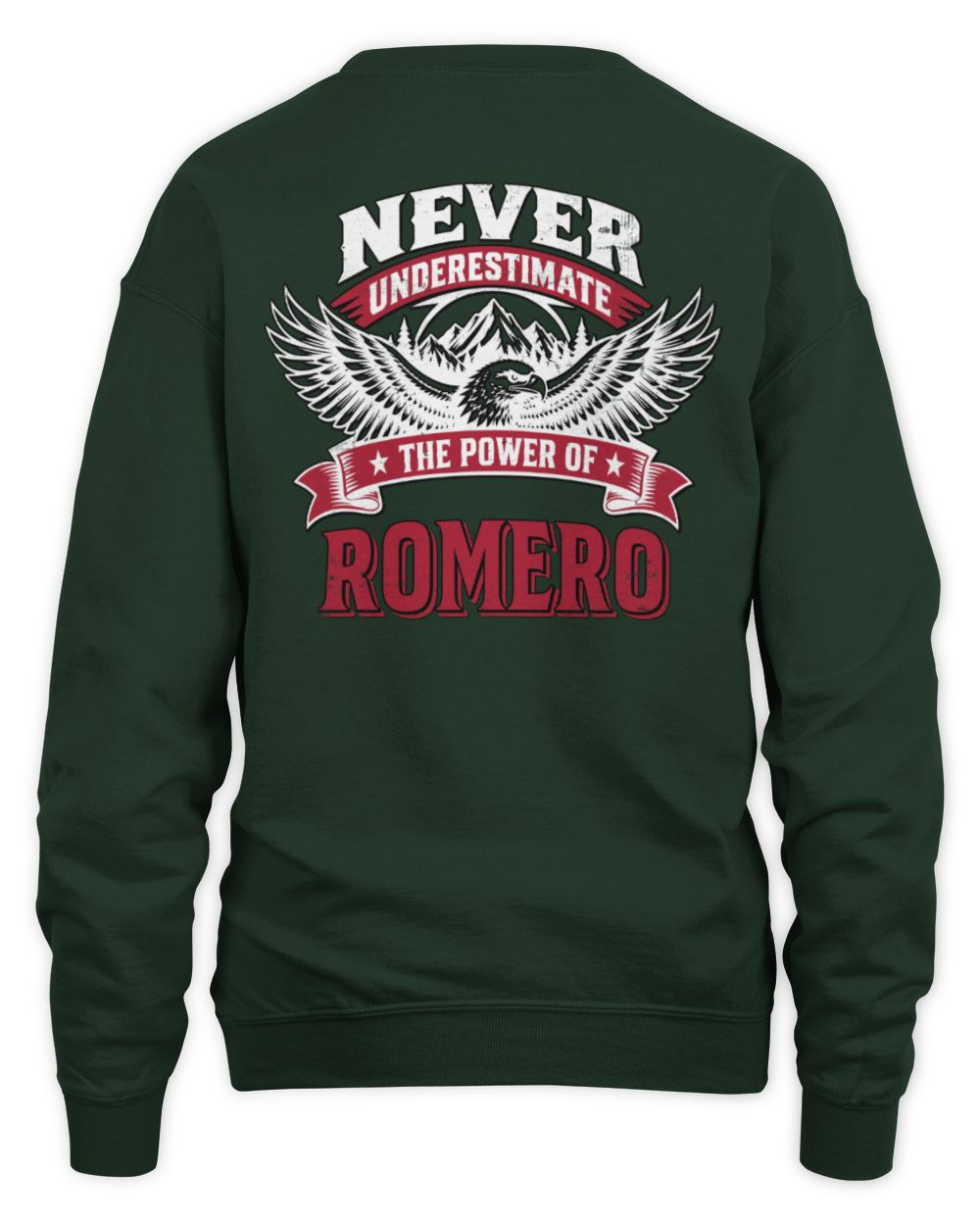 Never Underestimate Your Name Eagle Mountain Shirt ROMERO M1-61 / Unisex Sweatshirt / forest green