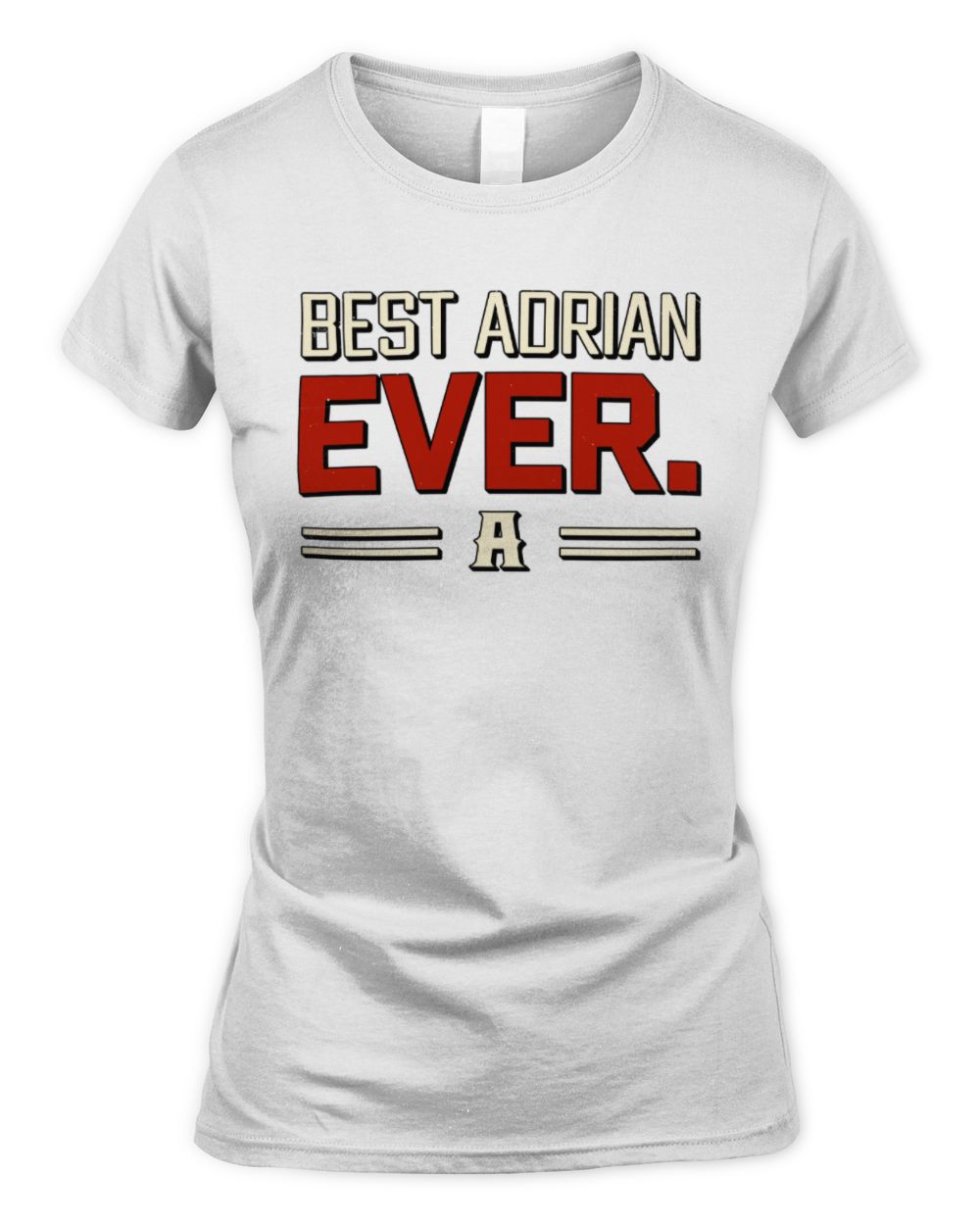 Best Your Name Ever Cool Shirt ADRIAN M1-58 / Women's Standard T-Shirt / white