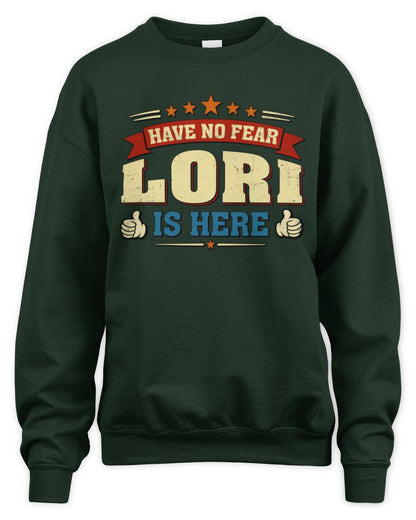 Have No Fear Your Name Is Here Cool Graphic T-Shirt LORI M1-71 / Unisex Sweatshirt / forest green