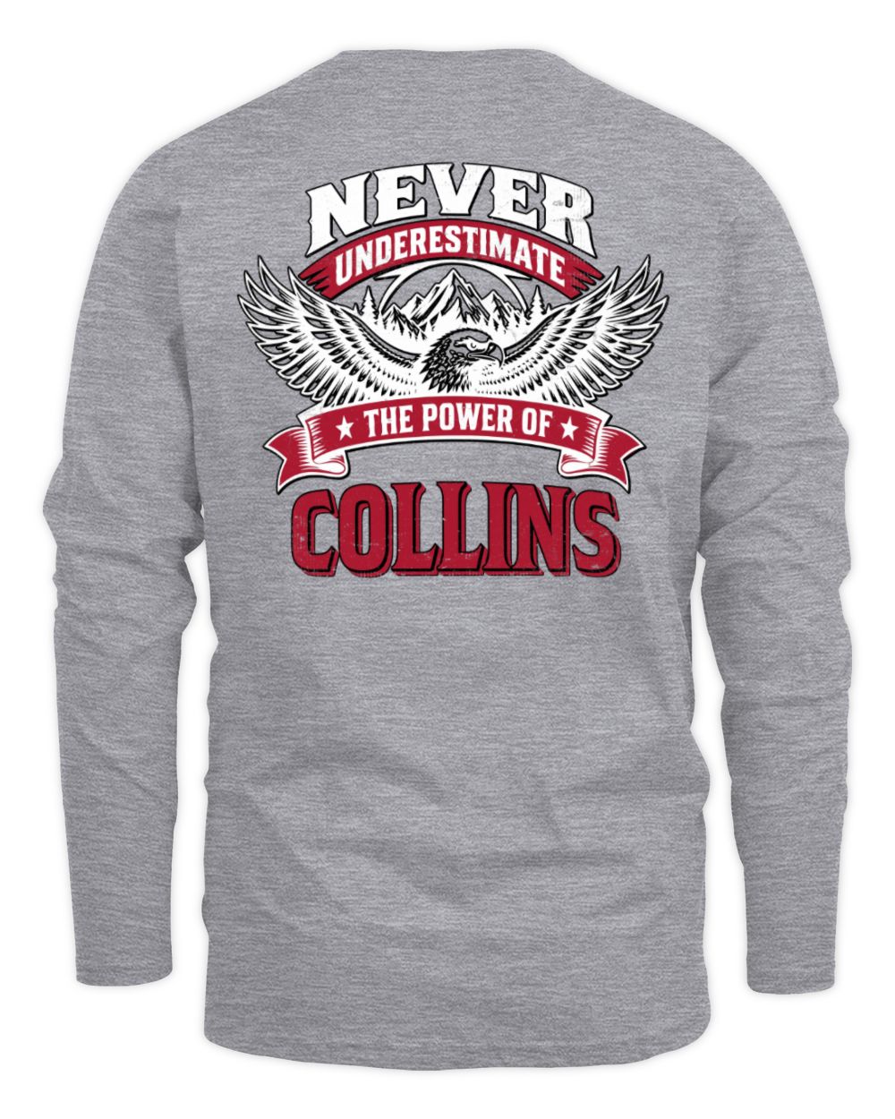 Never Underestimate Your Name Eagle Mountain Shirt COLLINS M1-61 / Men's Long Sleeved T-Shirt / sport grey