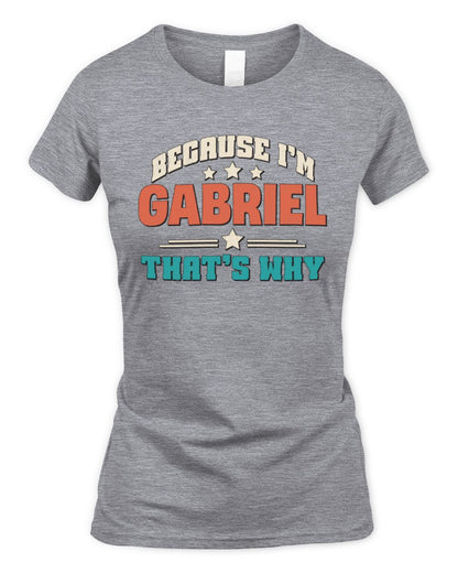 Because I'm Name That's Why Personalized Retro Shirt GABRIEL-49 / Women's Standard T-Shirt / sport grey