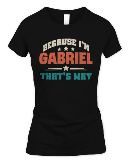 Because I'm Name That's Why Personalized Retro Shirt GABRIEL-49 / Women's Standard T-Shirt / black