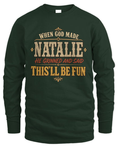 When God Made Your Name Funny Western T-Shirt NATALIE M1-81 / Men's Long Sleeved T-Shirt / forest green