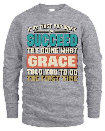 If at First You Don't Succeed Funny Vintage Shirt GRACE M1-53 / Men's Long Sleeved T-Shirt / sport grey