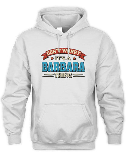 Don't Worry It's a Your Name Thing Funny Retro T-Shirt BARBARA M1-57 / Unisex Hoodie / white