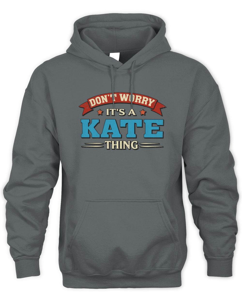 Don't Worry It's a Your Name Thing Funny Retro T-Shirt KATE M1-57 / Unisex Hoodie / charcoal